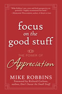 newFocus_on_the_Good_Stuff_cover newFocus on the Good Stuff cover In Conversation With Mike Robbins