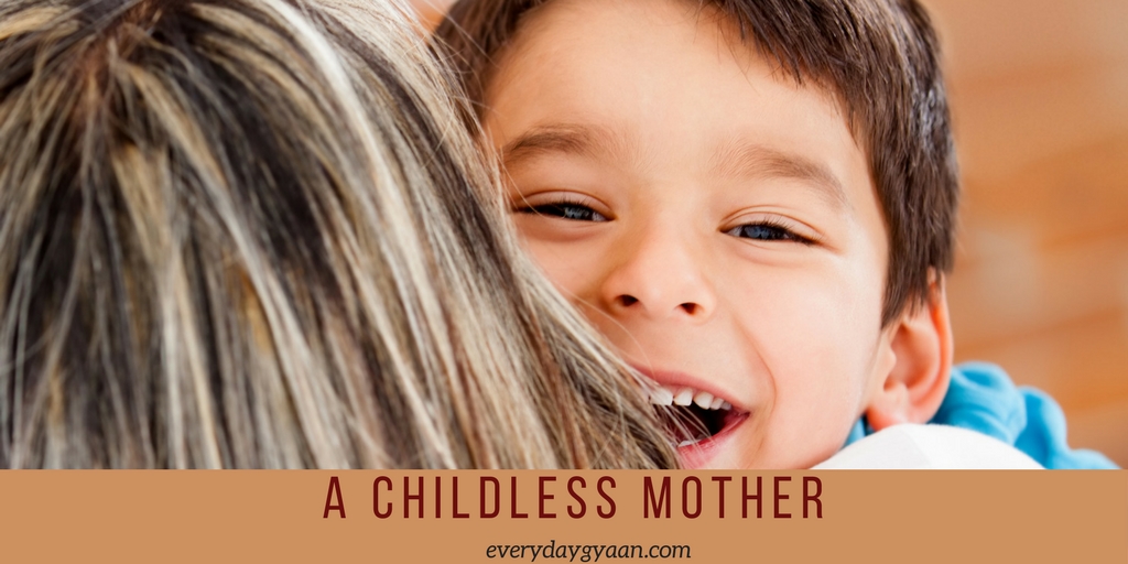 Everyday Gyaan A Childless Mother #MothersDay #CelebrateEveryMother